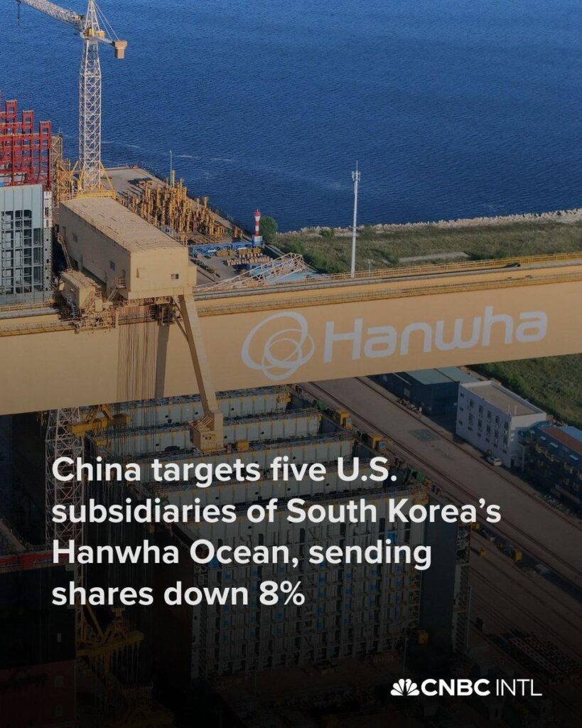 China targets five U.S. subsidiaries of South Korea’s Hanwha Ocean, sending shares down 8% – CNBC